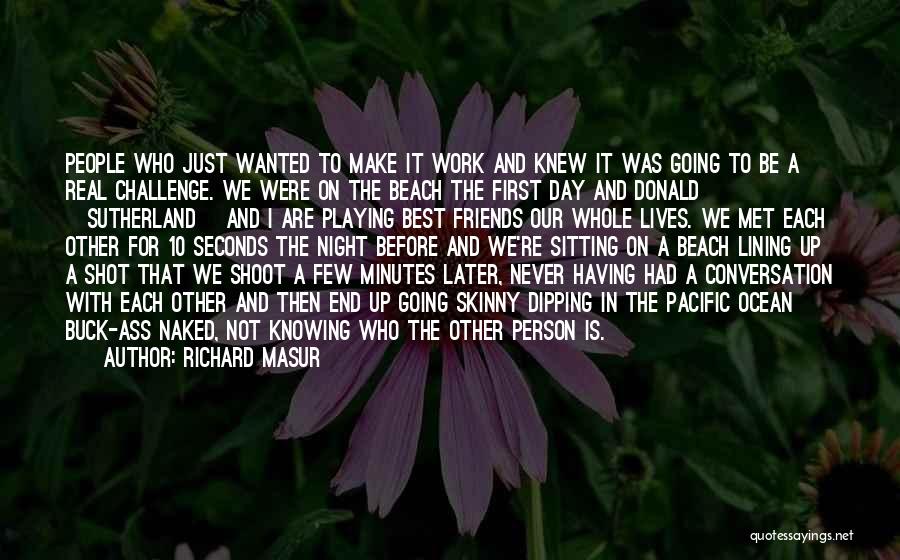 Best Night Work Quotes By Richard Masur