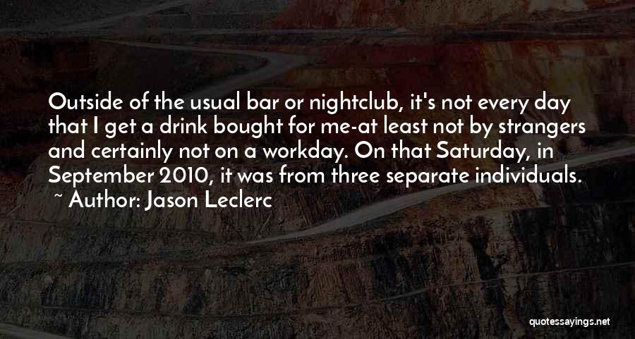 Best Nightclub Quotes By Jason Leclerc