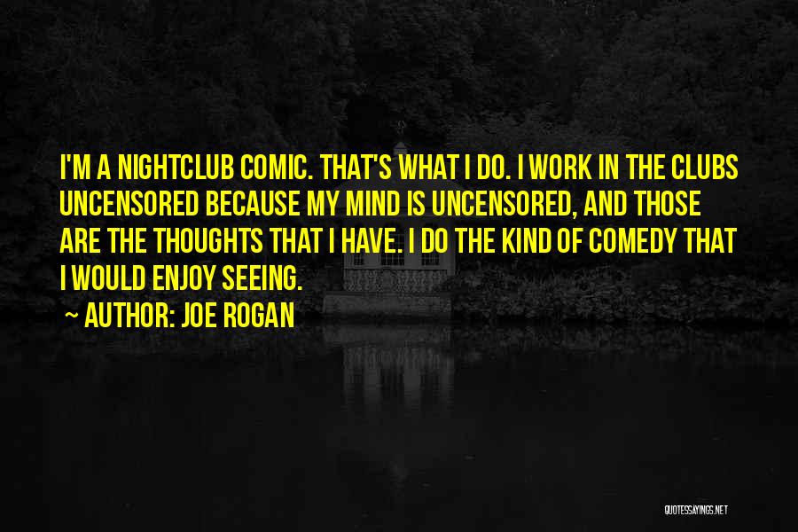 Best Nightclub Quotes By Joe Rogan