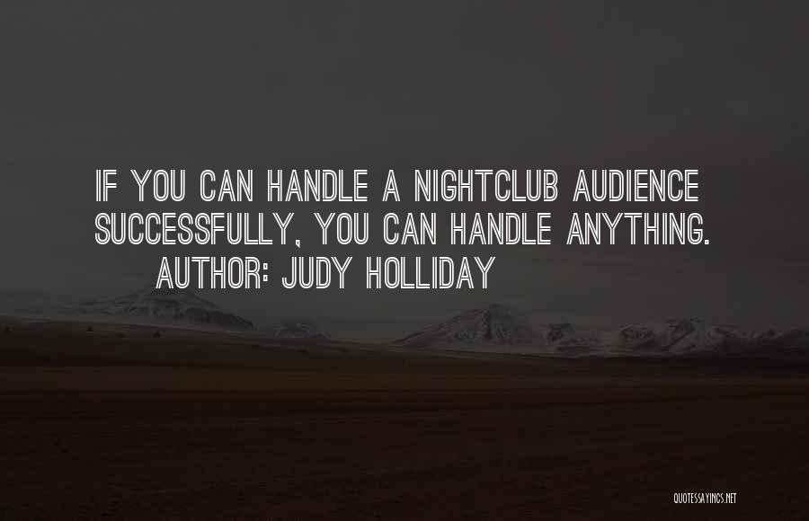 Best Nightclub Quotes By Judy Holliday