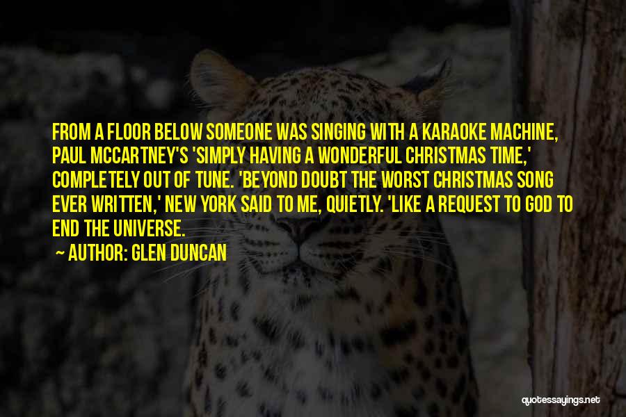 Best No Doubt Song Quotes By Glen Duncan