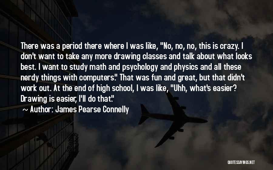 Best No End Quotes By James Pearse Connelly