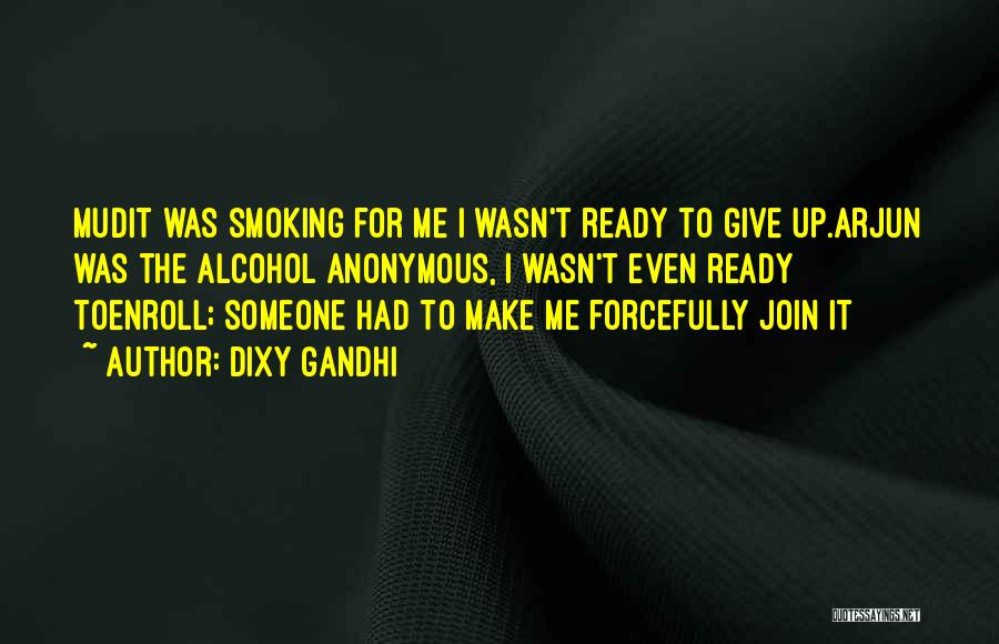 Best No Smoking Quotes By Dixy Gandhi