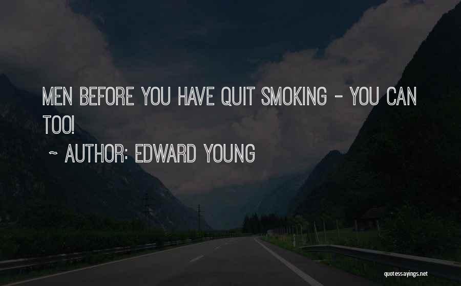 Best No Smoking Quotes By Edward Young