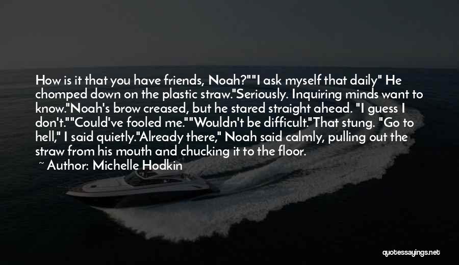 Best Noah Shaw Quotes By Michelle Hodkin