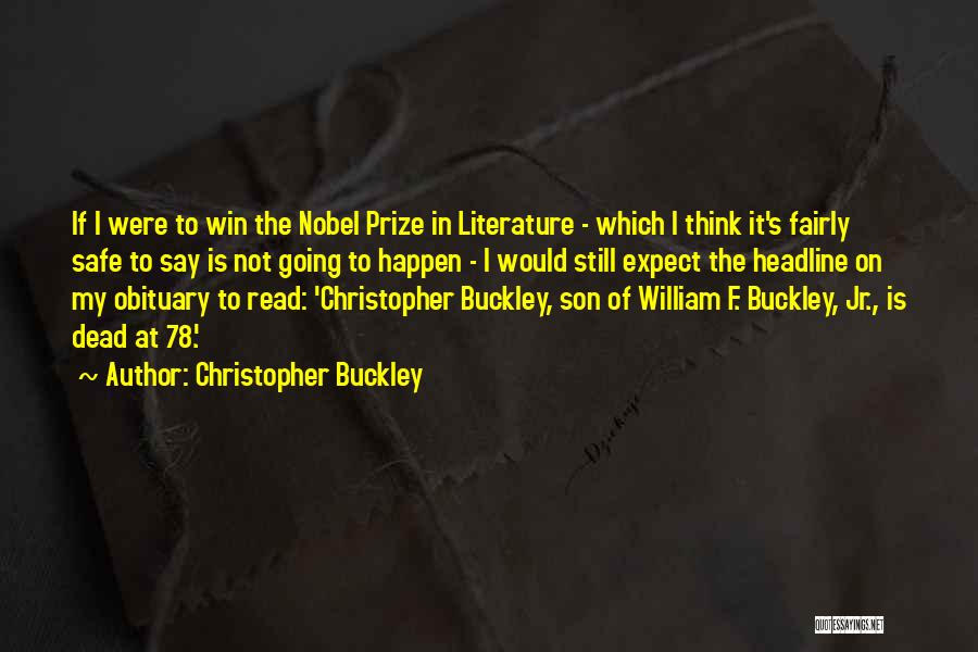 Best Nobel Quotes By Christopher Buckley