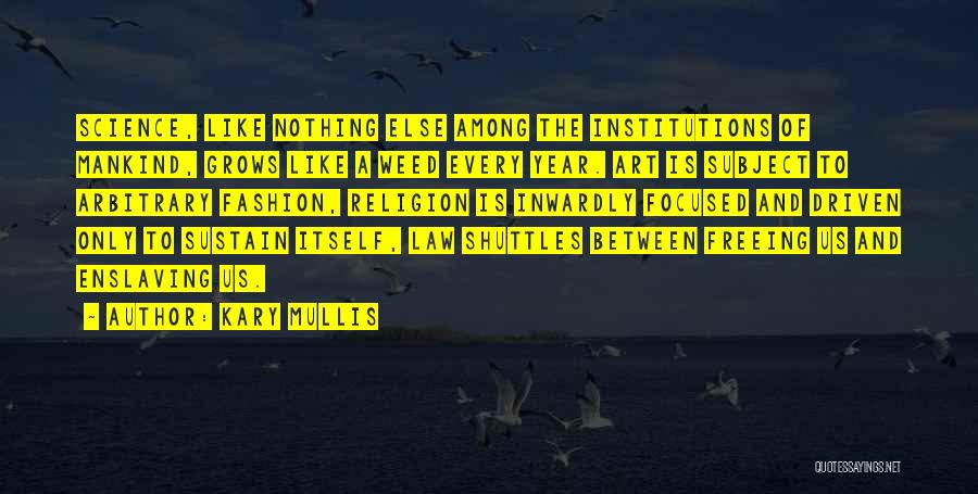 Best Nobel Quotes By Kary Mullis