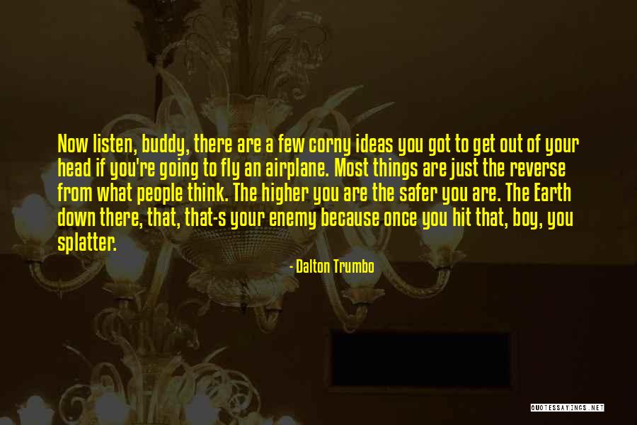 Best Non Corny Quotes By Dalton Trumbo