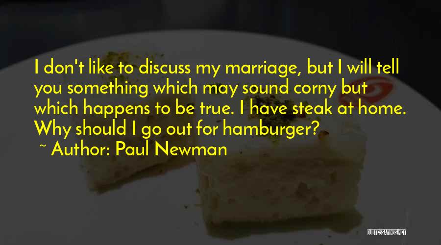 Best Non Corny Quotes By Paul Newman