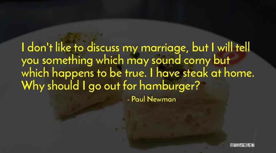 Best Non Corny Quotes By Paul Newman