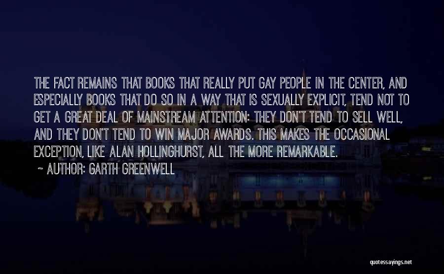 Best Non Mainstream Quotes By Garth Greenwell