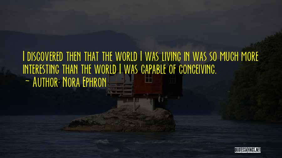 Best Nora Ephron Quotes By Nora Ephron