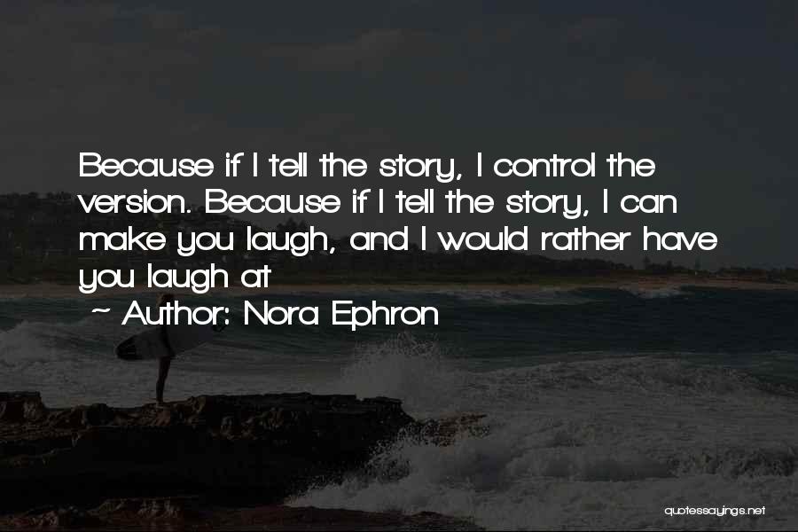 Best Nora Ephron Quotes By Nora Ephron