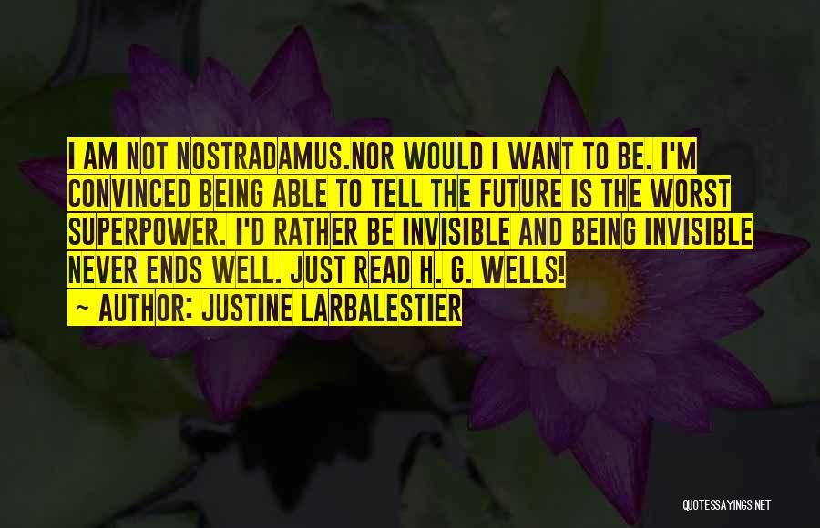 Best Nostradamus Quotes By Justine Larbalestier