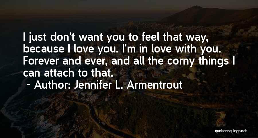 Best Not Corny Love Quotes By Jennifer L. Armentrout