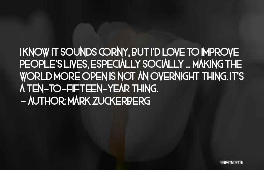 Best Not Corny Love Quotes By Mark Zuckerberg