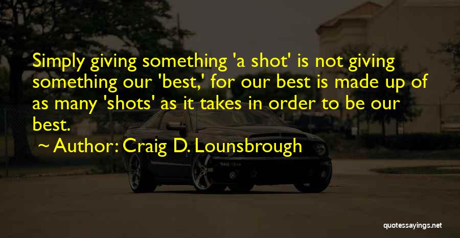 Best Not Giving Up Quotes By Craig D. Lounsbrough