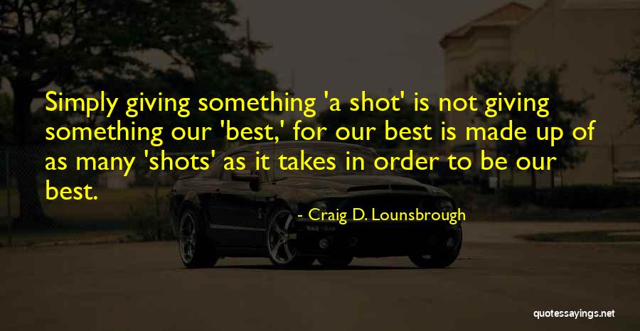 Best Not Giving Up Quotes By Craig D. Lounsbrough