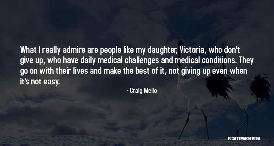 Best Not Giving Up Quotes By Craig Mello