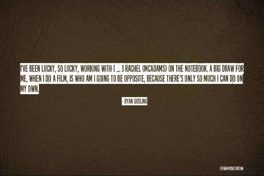 Best Notebook Quotes By Ryan Gosling Best Notebook Quotes By Ryan Gosling