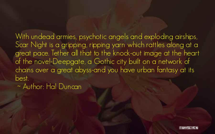 Best Novel Quotes By Hal Duncan