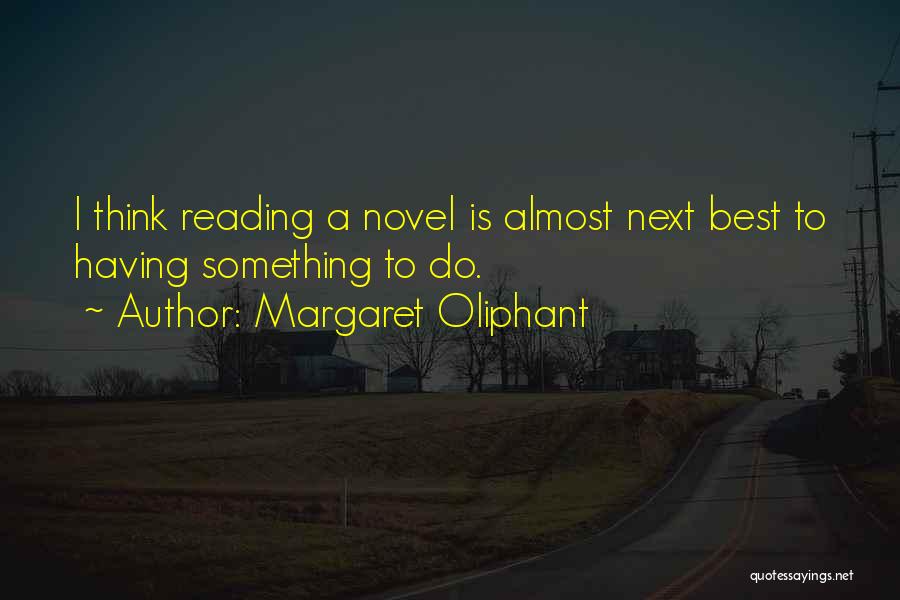 Best Novel Quotes By Margaret Oliphant