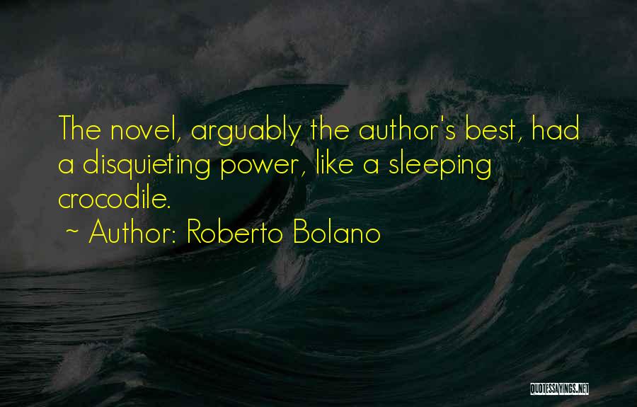 Best Novel Quotes By Roberto Bolano