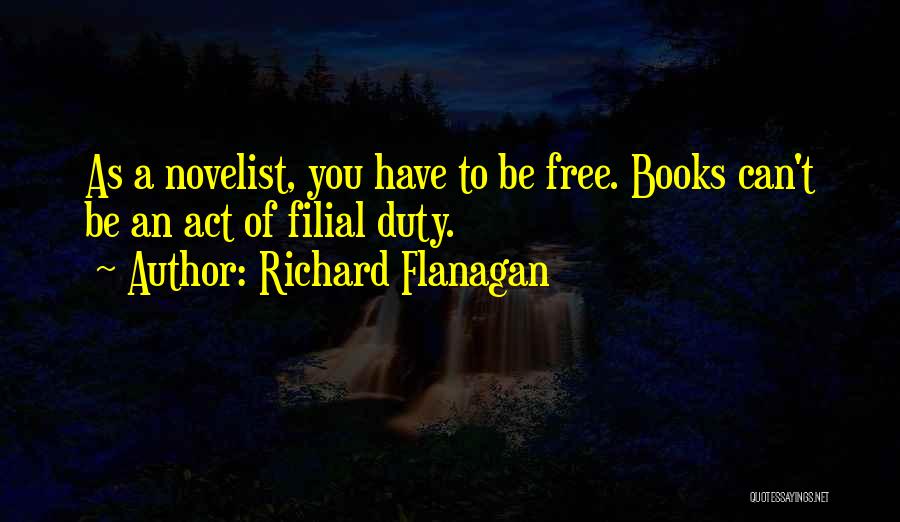 Best Novelist Quotes By Richard Flanagan