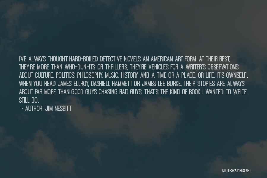 Best Novels Quotes By Jim Nesbitt