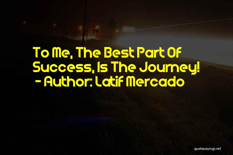 Best Novels Quotes By Latif Mercado