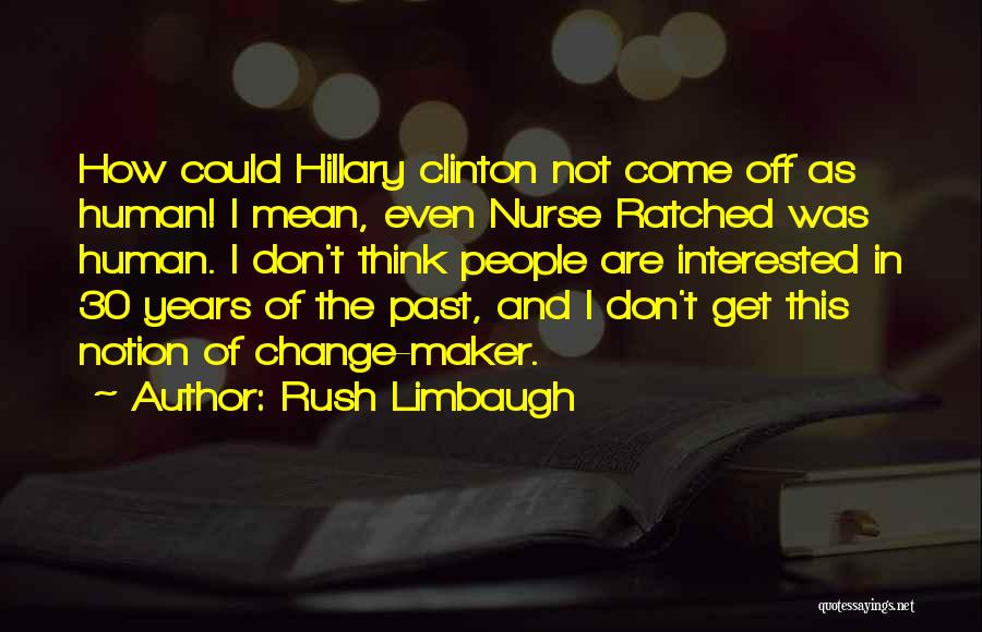 Best Nurse Ratched Quotes By Rush Limbaugh