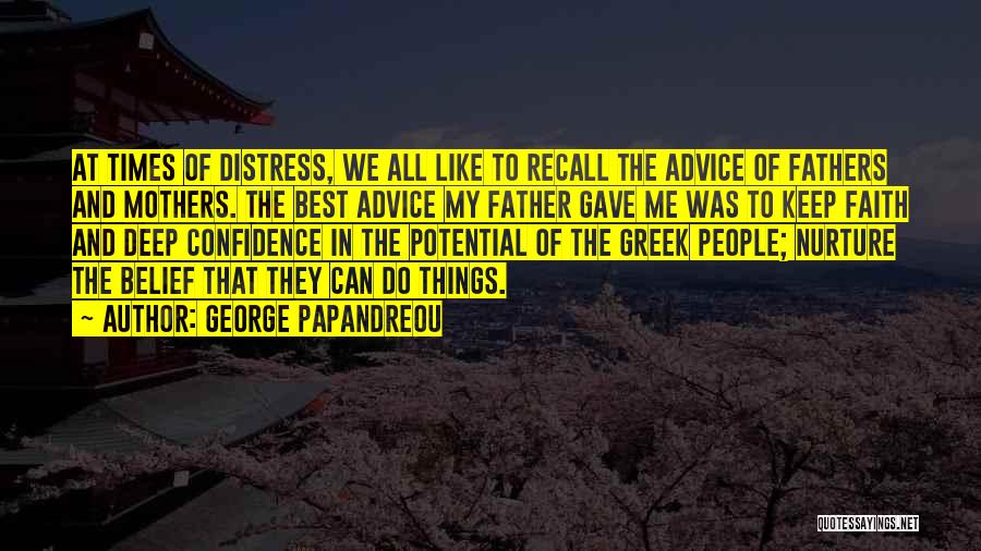 Best Nurture Quotes By George Papandreou