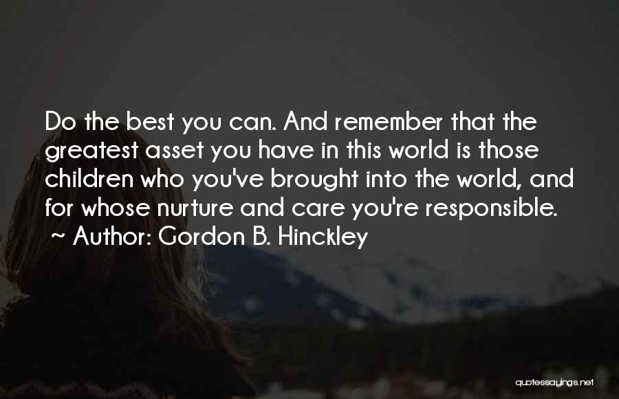 Best Nurture Quotes By Gordon B. Hinckley