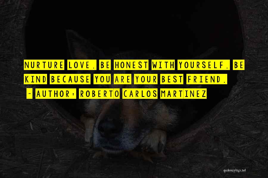 Best Nurture Quotes By Roberto Carlos Martinez