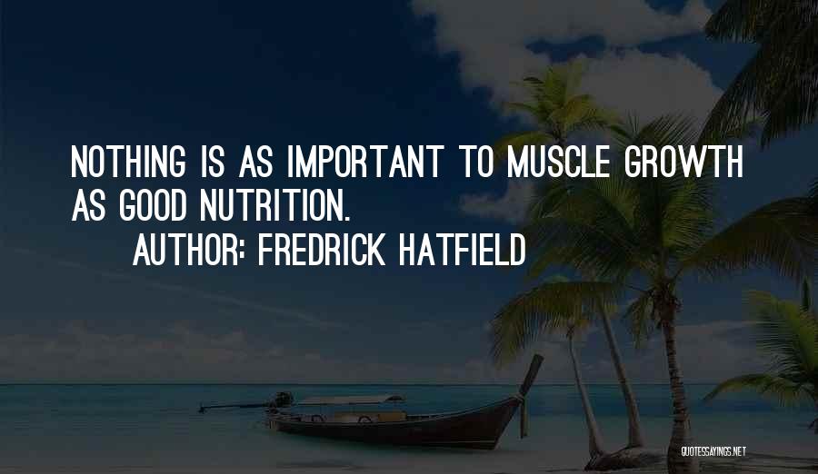 Best Nutrition Quotes By Fredrick Hatfield