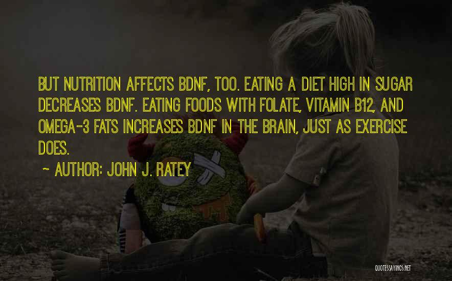 Best Nutrition Quotes By John J. Ratey