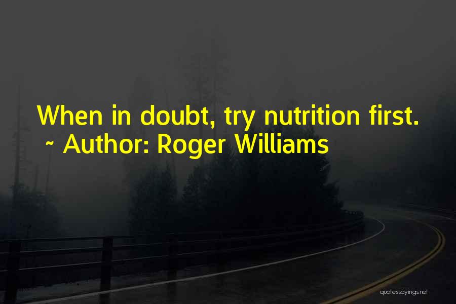 Best Nutrition Quotes By Roger Williams