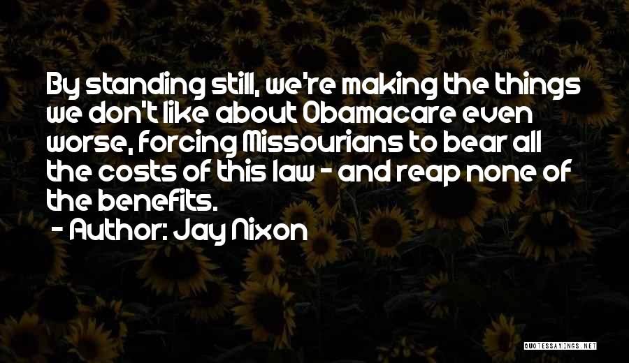 Best Obamacare Quotes By Jay Nixon
