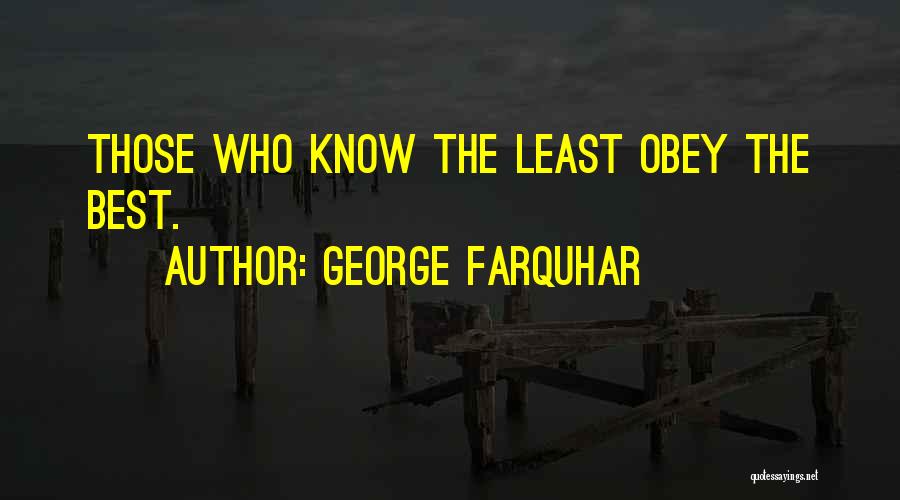 Best Obey Quotes By George Farquhar