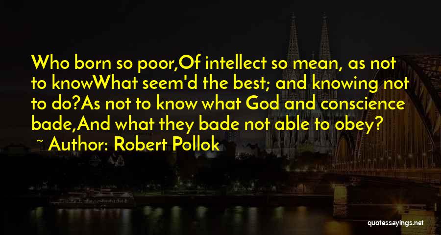 Best Obey Quotes By Robert Pollok