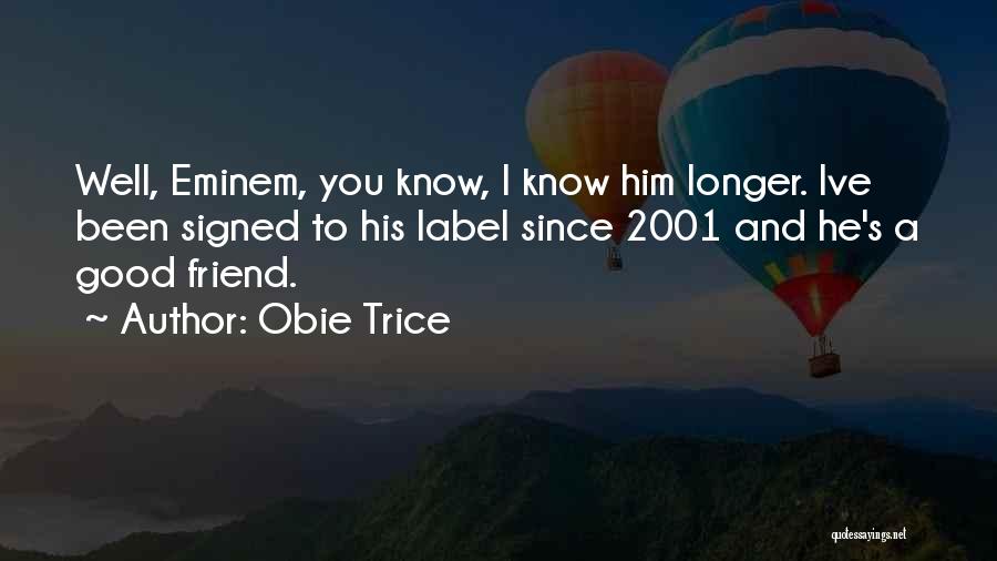 Best Obie Trice Quotes By Obie Trice