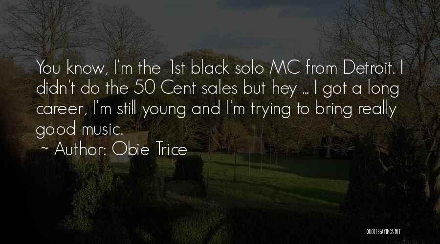 Best Obie Trice Quotes By Obie Trice