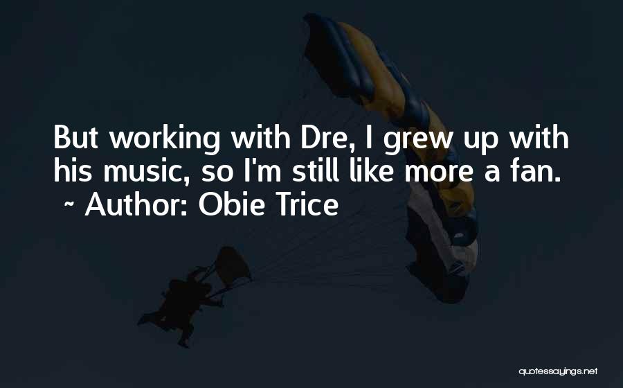 Best Obie Trice Quotes By Obie Trice