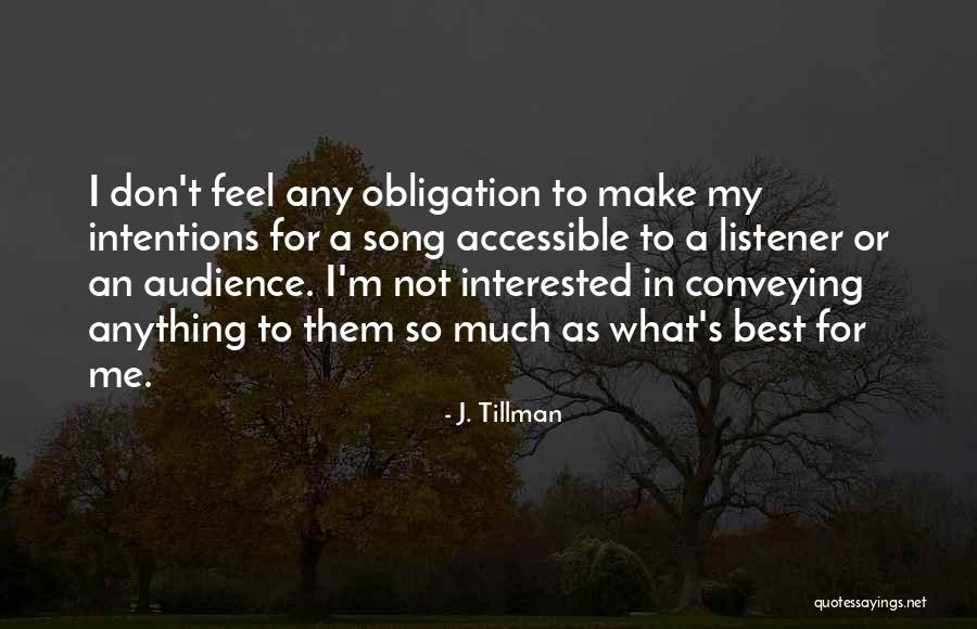 Best Obligation Quotes By J. Tillman Best Obligation Quotes By J. Tillman