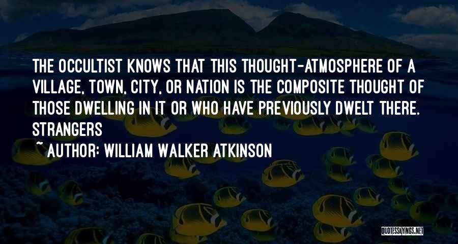 Best Occultist Quotes By William Walker Atkinson