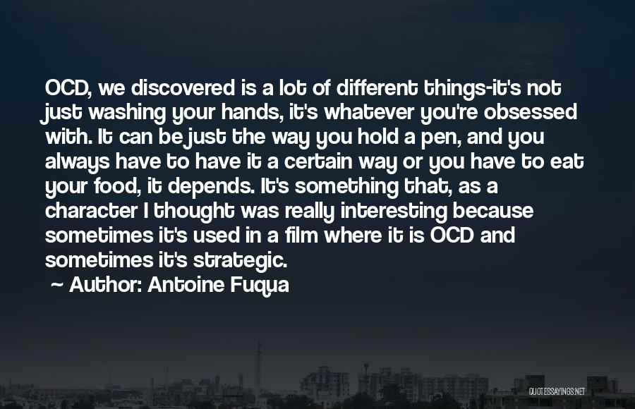 Best Ocd Quotes By Antoine Fuqua