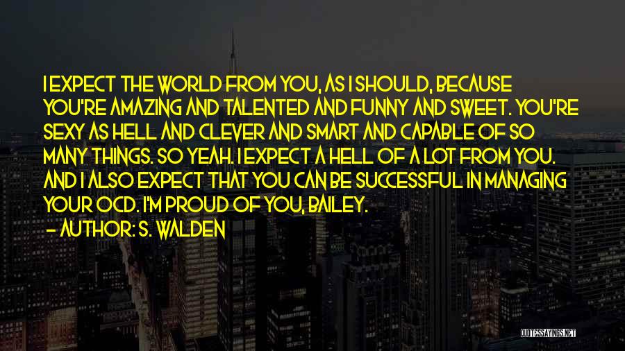 Best Ocd Quotes By S. Walden