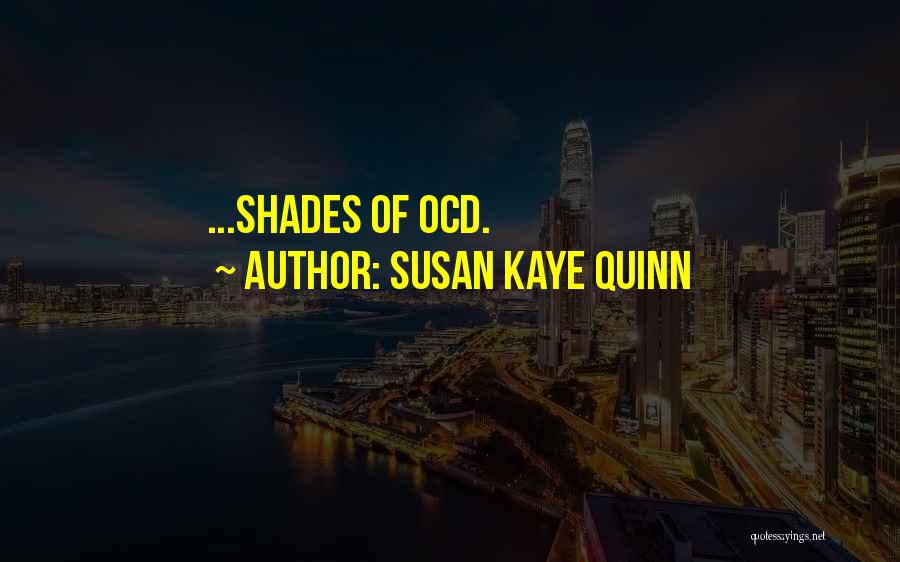 Best Ocd Quotes By Susan Kaye Quinn