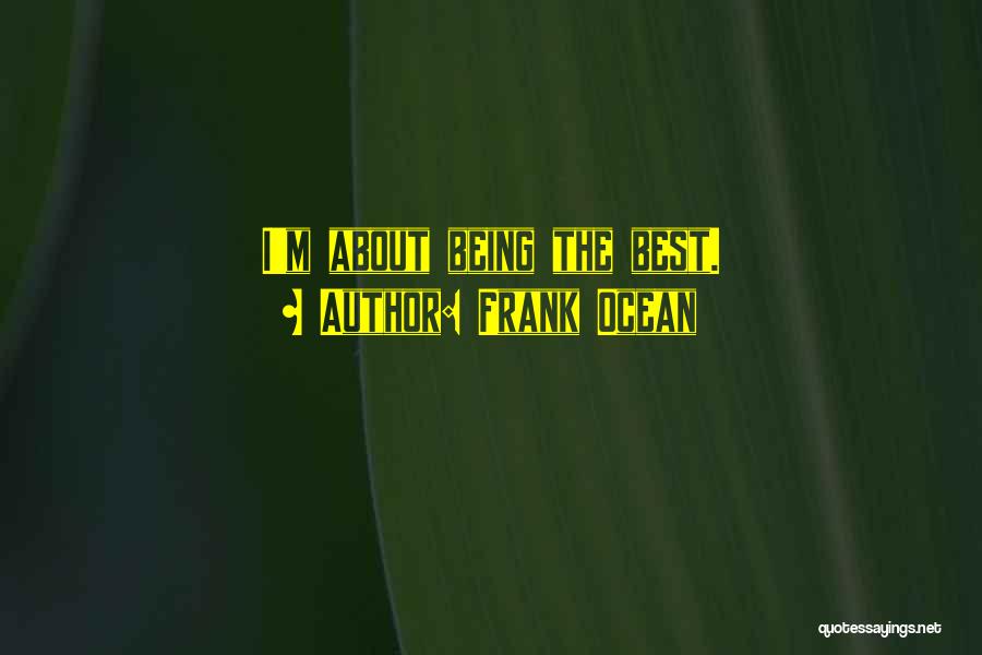 Best Ocean Quotes By Frank Ocean