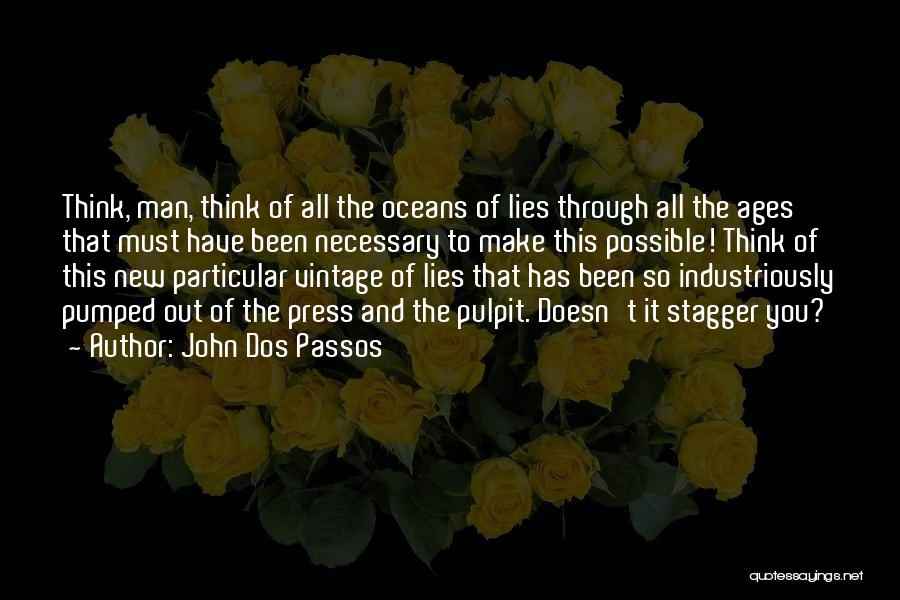 Best Oceans Quotes By John Dos Passos